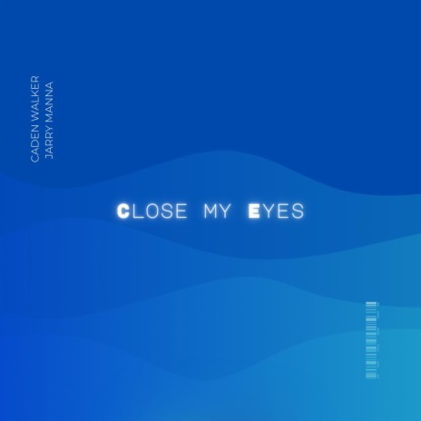 Close My Eyes ft. Jarry Manna