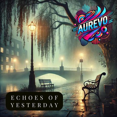 Echoes of Yesterday | Boomplay Music