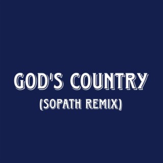 God's Country (sopath. Remix)
