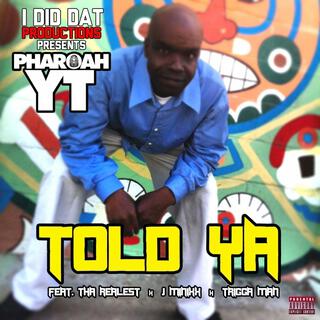 Told Ya (feat. Tha Realest, J Minixx & Trigga Man)