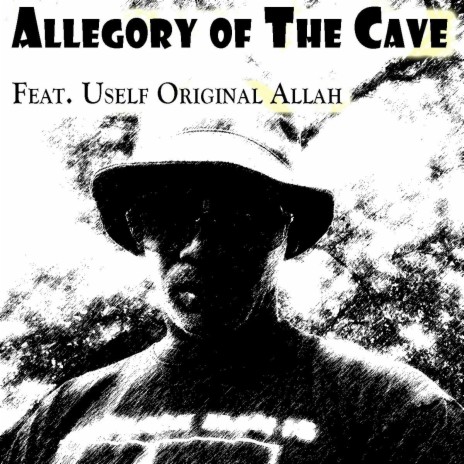Allegory of The Cave ft. Uself Original Allah | Boomplay Music