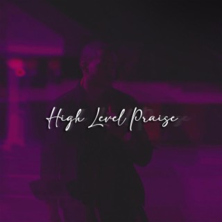 High Praise lyrics | Boomplay Music