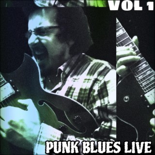 Punk Blues Live, Vol. 1