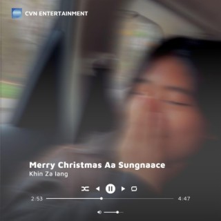 (Khin Za Iang) Merry Christmas Aa Sungnaace