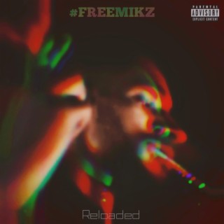 #FREEMIKZ (Reloaded)