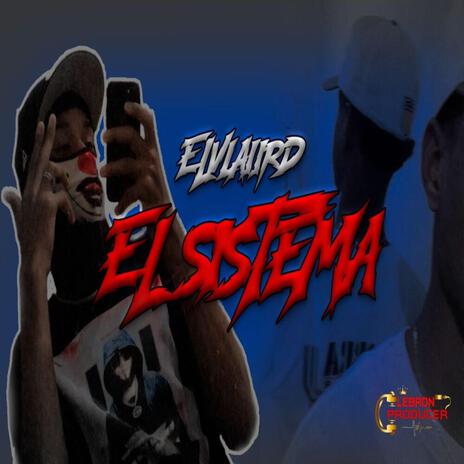 EL SISTEMA ft. El Vlaii RD | Boomplay Music