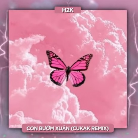 Con Bướm Xuân (Remix) ft. H2K & BHMedia | Boomplay Music