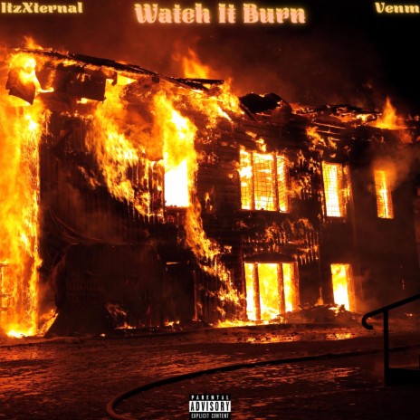 Watch It Burn ft. Venm | Boomplay Music