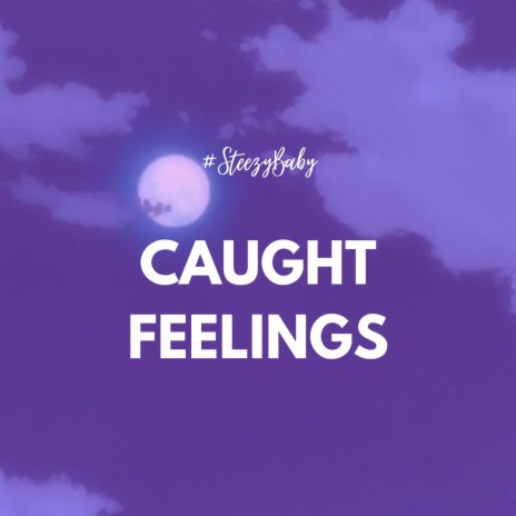 Caught Feelings | Boomplay Music