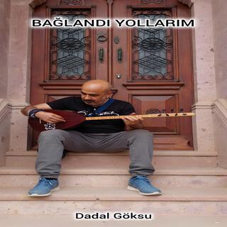 BAĞLANDI YOLLARIM