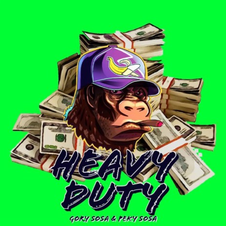 Heavy Duty ft. Peky Sosa | Boomplay Music