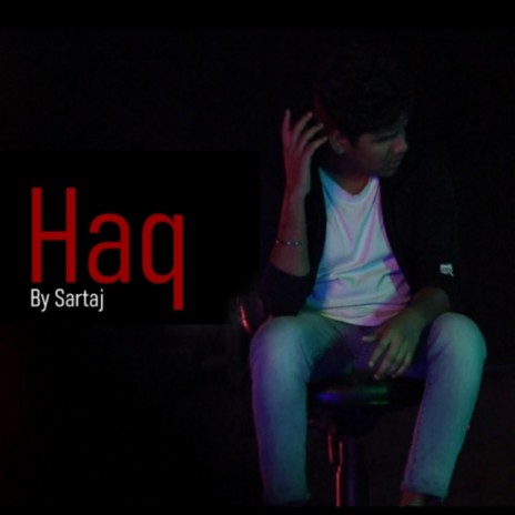 Haq by sartaj | Boomplay Music