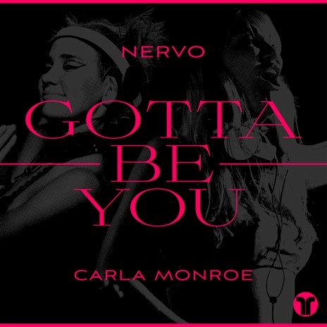 Gotta Be You ft. Carla Monroe | Boomplay Music