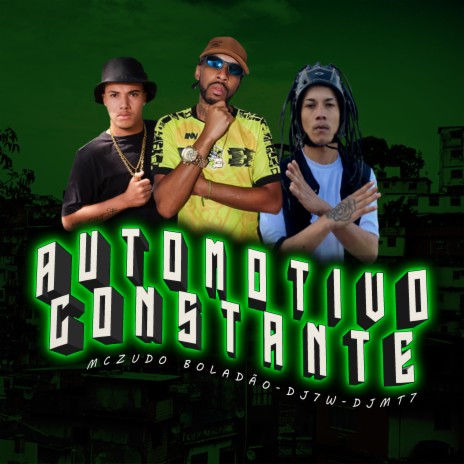 Automotivo Constante ft. MC Zudo Boladão & DJ MT7 | Boomplay Music