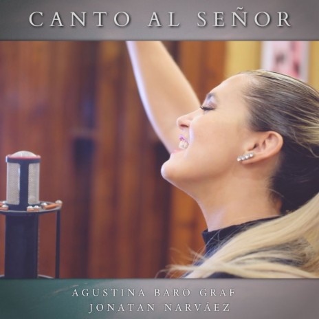 Canto al Señor ft. Jonatan Narváez | Boomplay Music