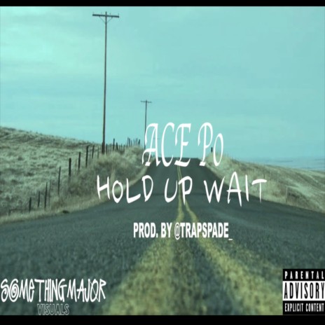 Hold Up Wait | Boomplay Music