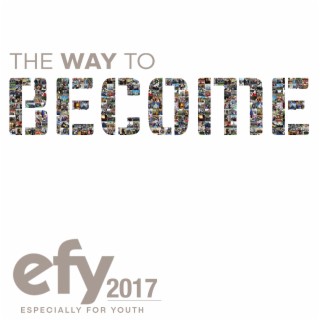 EFY 2017 The Way to Become (Especially for Youth)