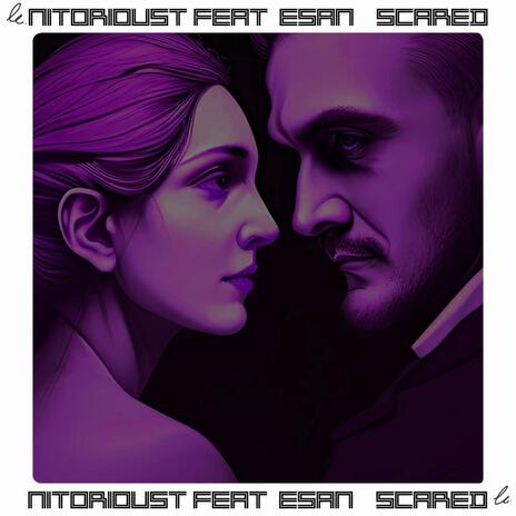 Scared ft. Esan | Boomplay Music