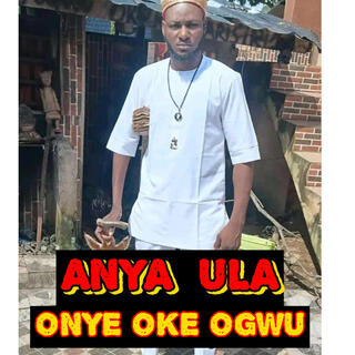 Anya Ula Onye oke Ogwu by Osinachi Galadima