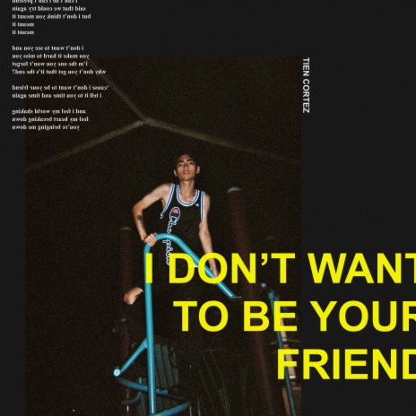 I Don't Want to Be Your Friend | Boomplay Music