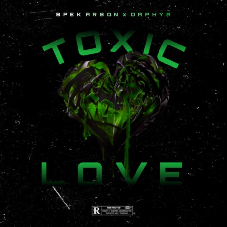 Toxic Love ft. Daphya | Boomplay Music