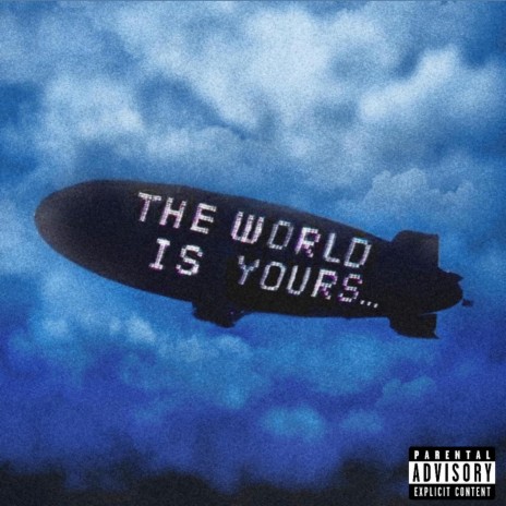 The World Is Yours | Boomplay Music