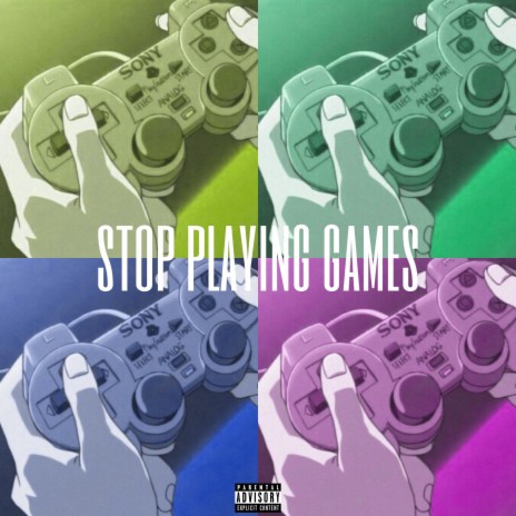 stop playing games | Boomplay Music