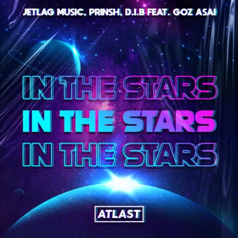 In The Stars ft. PRINSH, D.I.B & Goz Asai | Boomplay Music