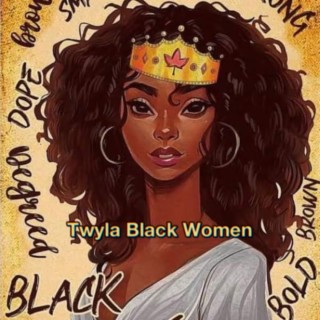 Twyla x Black Women
