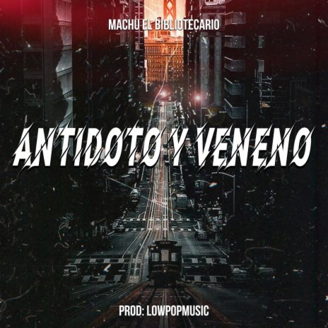 Antidoto y veneno | Boomplay Music