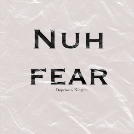 Nuh Fear | Boomplay Music