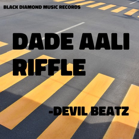 Dade Aali Riffle | Boomplay Music