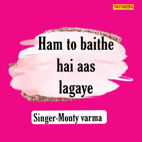 Ham To Baithe Hai Aas Lagaye | Boomplay Music