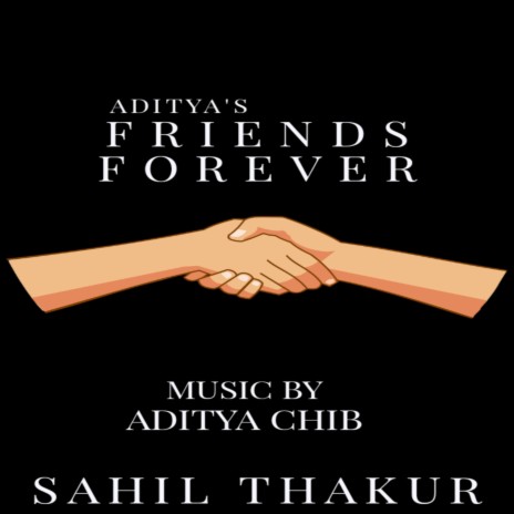 Friends Forever ft. Sahil Thakur | Boomplay Music