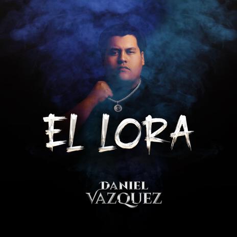 El Lora | Boomplay Music