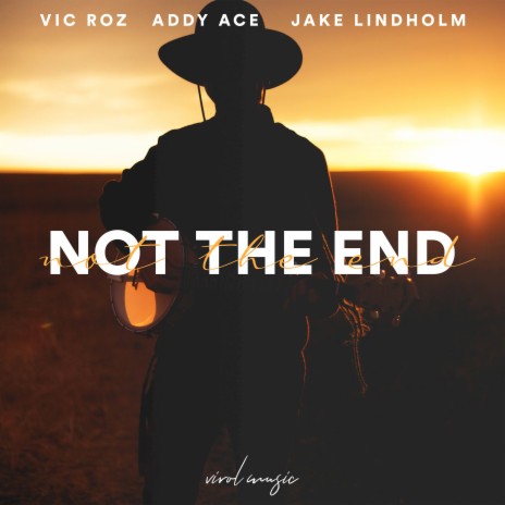 Not the End ft. Addy Ace & Jake Lindholm | Boomplay Music