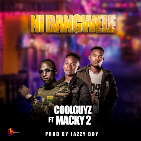 Cool guyz nibangwele ft. Macky 2