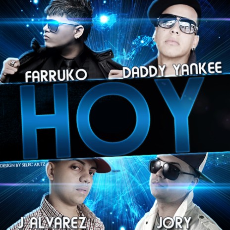 Hoy (feat. Daddy Yankee, J-Alvarez & Jory)