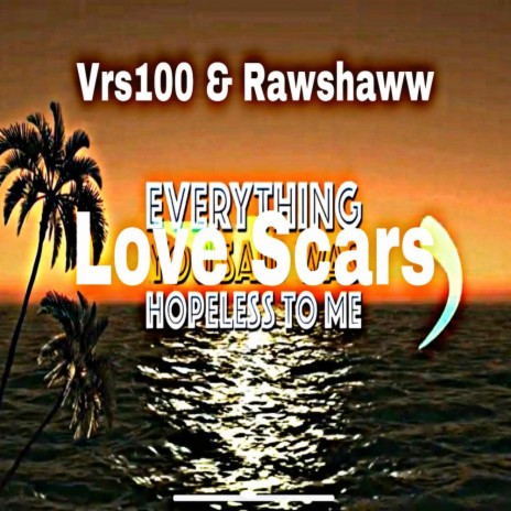 Love Scars ft. VRS 100 | Boomplay Music