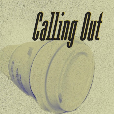 Calling Out | Boomplay Music