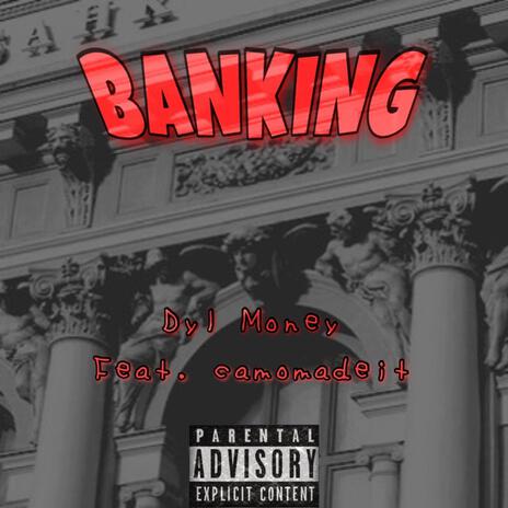 Banking ft. camomadeit | Boomplay Music