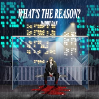 What's The Reason? lyrics | Boomplay Music