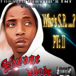 Who's S.R....? Pt: II Savage Mode
