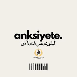 Anksiyete.