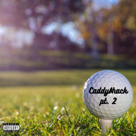 Caddy$hack pt. 2 | Boomplay Music