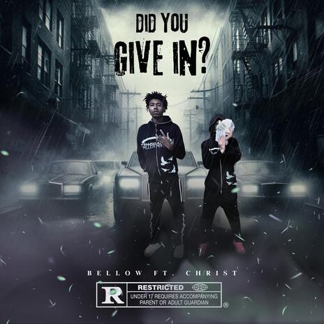 Did You Give In? ft. Christ | Boomplay Music