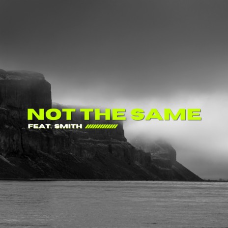 Not The Same | Boomplay Music