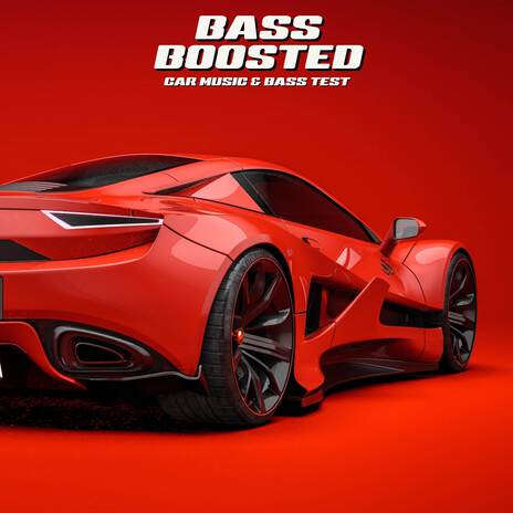 Bass Boosted Car Musi & Bass Test | Boomplay Music