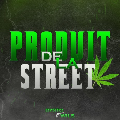 PRODUIT DE LA STREET ft. WILS | Boomplay Music