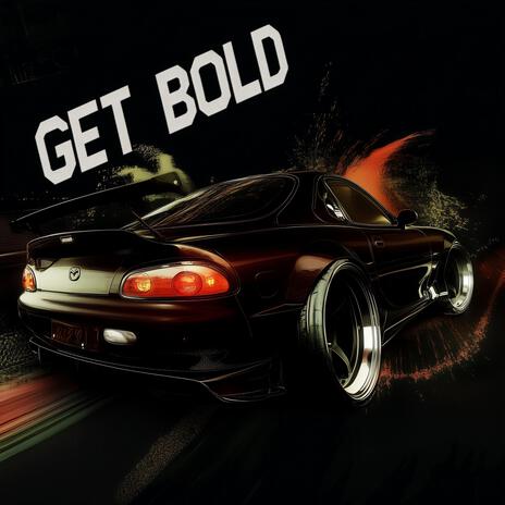 GET BOLD (SPED UP) | Boomplay Music